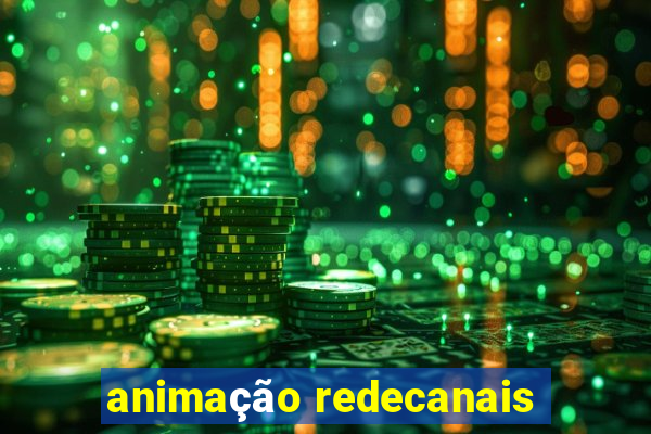 animação redecanais
